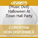 (Music Dvd) Halloween At Town Hall Party cd