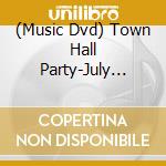 (Music Dvd) Town Hall Party-July 25/Aug 15 195 cd musicale
