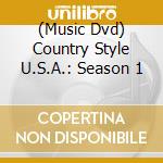 (Music Dvd) Country Style U.S.A.: Season 1 cd