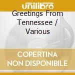 Greetings From Tennessee / Various cd