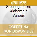 Greetings From Alabama / Various cd