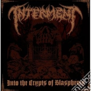 Interment - Into The Crypts Of Blasphemy cd musicale di INTERMENT