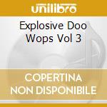 Explosive Doo Wops Vol 3 cd
