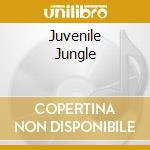 Juvenile Jungle cd musicale