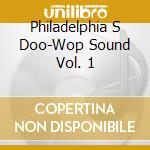 Philadelphia S Doo-Wop Sound Vol. 1 cd