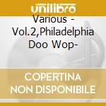 Various - Vol.2,Philadelphia Doo Wop- cd