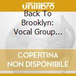 Back To Brooklyn: Vocal Group Harmony Taurus / Var - Back To Brooklyn: Vocal Group Harmony Taurus / Var