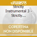 Strictly Instrumental 3 - Strictly Instrumental 3 cd musicale di Strictly Instrumental 3