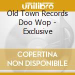 Old Town Records Doo Wop - Exclusive cd