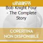 Bob Knight Four - The Complete Story cd