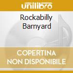 Rockabilly Barnyard cd musicale di Artisti Vari