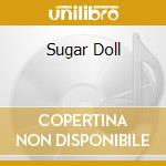 Sugar Doll cd musicale