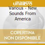 Various - New Sounds From America cd