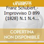 Franz Schubert - Improvviso D 899 (1828) N.1 N.4 Op 90 (2 Cd) cd