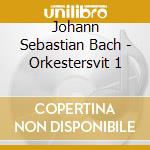 Johann Sebastian Bach - Orkestersvit 1 cd musicale di Johann Sebastian Bach