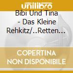 Bibi Und Tina - Das Kleine Rehkitz/..Retten Die Biber (2 Cd) cd