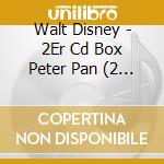 Walt Disney - 2Er Cd Box Peter Pan (2 Cd) cd