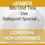 Bibi Und Tina - Das Reitsport-Special: Die Voltigier-Show / Die Reiterspiele cd