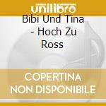 Bibi Und Tina - Hoch Zu Ross cd