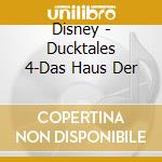 Disney - Ducktales 4-Das Haus Der cd