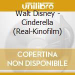 Walt Disney - Cinderella (Real-Kinofilm) cd
