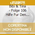 Bibi & Tina - Folge 106 Hilfe Fur Den Wald cd