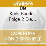Die Karls-Bande - Folge 2 Die Helden-Hohle cd
