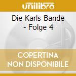 Die Karls Bande - Folge 4 cd
