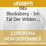Bibi Blocksberg - Im Tal Der Wilden Hexen (2 Cd) cd musicale di Bibi Blocksberg