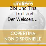 Bibi Und Tina - Im Land Der Weissen Pferde (2 Cd) cd