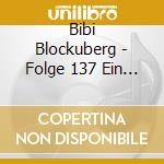 Bibi Blockuberg - Folge 137 Ein Verruckten Ausflug cd