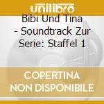 Bibi Und Tina - Soundtrack Zur Serie: Staffel 1 cd