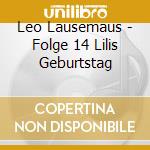 Leo Lausemaus - Folge 14 Lilis Geburtstag cd
