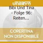 Bibi Und Tina - Folge 96: Reiten Verboten! cd