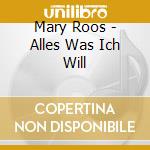 Mary Roos - Alles Was Ich Will cd
