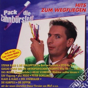 Pack Die Zahnbuerste - Hits Zum Wegfiegen / Various cd musicale di Pack Die Zahnbuerste Ein