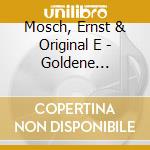 Mosch, Ernst & Original E - Goldene Weihnacht cd