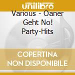 Various - Oaner Geht No! Party-Hits cd
