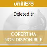 Deleted tr cd