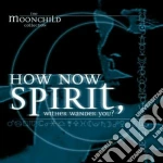 Moonchild - How Now Spirit cd