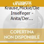 Krause,Mickie/Die Inselfeger - Anita/Der L?Ngste Theken-Mix D cd musicale di Krause,Mickie/Die Inselfeger