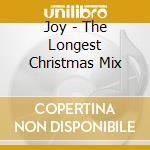 Joy - The Longest Christmas Mix cd musicale di Joy