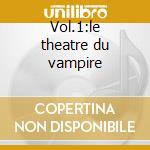 Vol.1:le theatre du vampire cd musicale di Dame Notre