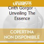 Cirith Gorgor - Unveiling The Essence cd