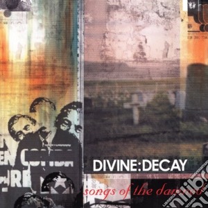 Divine Decay - Songs Of The Damned cd musicale