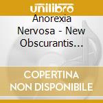 Anorexia Nervosa - New Obscurantis Order