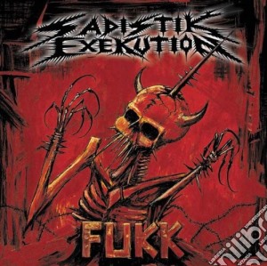 Sadistik Exekution - Fukk cd musicale di Sadistik Exekution