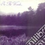 In The Woods - Heart Of The Ages cd