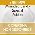 Wounded Land - Special Edition cd