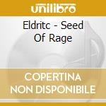 Eldritc - Seed Of Rage cd